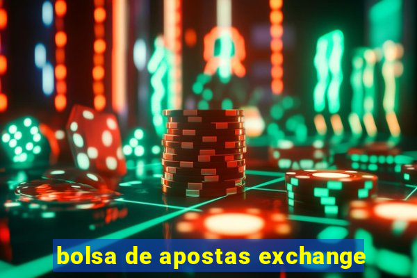 bolsa de apostas exchange